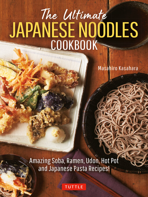 Title details for Ultimate Japanese Noodles Cookbook by Masahiro Kasahara - Available